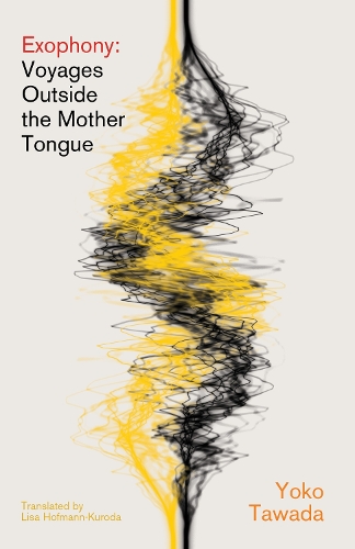 Бумажная книга «Exophony: Voyages Outside the Mother Tongue», автор Ёко Тавада - фото №1