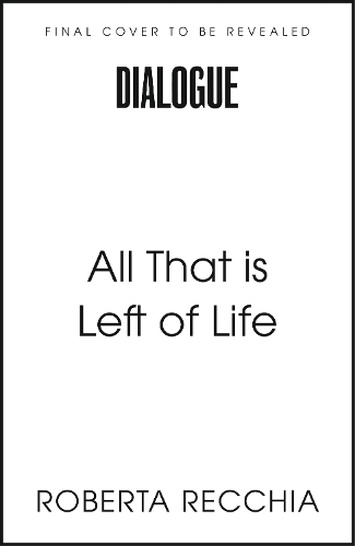 Бумажная книга «All That is Left of Life», автор Роберта Реккиа - фото №1