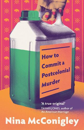 Бумажная книга «How to Commit a Postcolonial Murder: 'Heart-mending and heart-breaking' Tayari Jones, author of An American Marriage», автор Нина Макконигли - фото №1