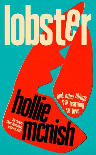 [object Object] «Lobster: and other things I’m learning to love: 'energising, fearless and joyful' Sara Pascoe», автор Голлі Макніш - фото №1