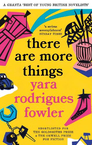 Бумажная книга «there are more things: Shortlisted for the Goldsmiths Prize and Orwell Prize for Fiction», автор Яра Родригес Фаулер - фото №1