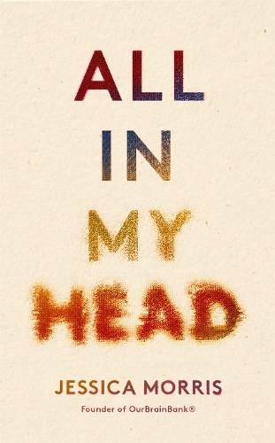 Бумажная книга «All in My Head: A memoir of life, love and patient power», автор Джессика Морриса - фото №1
