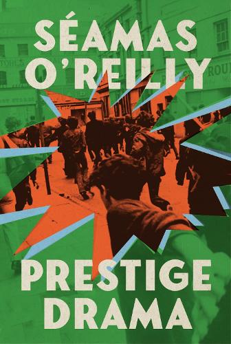 Паперова книга «Prestige Drama: the ‘hilarious and profound’ debut novel from the bestselling author of Did Ye Hear Mammy Died?», автор Шімас О’Рейлі - фото №1