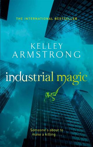 Паперова книга «Industrial Magic: Book 4 in the Women of the Otherworld Series», автор Келлі Армстронг - фото №1