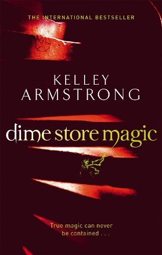Паперова книга «Dime Store Magic: Book 3 in the Women of the Otherworld Series», автор Келлі Армстронг - фото №1