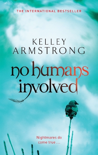 Паперова книга «No Humans Involved: Book 7 in the Women of the Otherworld Series», автор Келлі Армстронг - фото №1