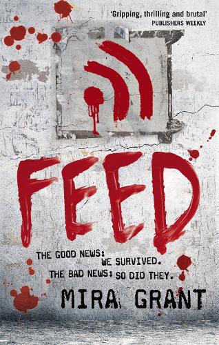 Паперова книга «Feed: The Newsflesh Trilogy: Book 1», автор Міра Грант - фото №1