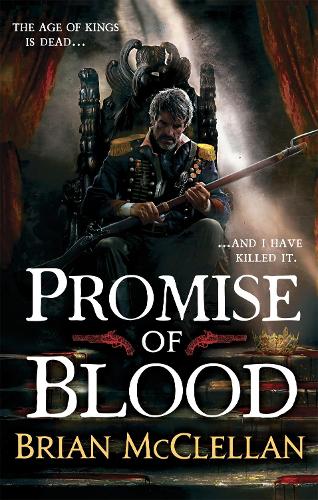 Бумажная книга «Promise of Blood: Book 1 in the Powder Mage trilogy», автор Брайан Макклеллан - фото №1