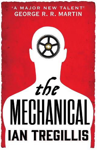 Паперова книга «The Mechanical: Book One of the Alchemy Wars», автор Ієн Трегілліс - фото №1