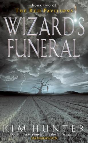 Бумажная книга «Wizard's Funeral: The Red Pavilions: Book Two», автор Ким Хантер - фото №1