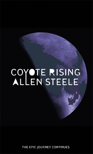 Бумажная книга «Coyote Rising: The Coyote Series: Book Two», автор Аллен М. Стил - фото №1