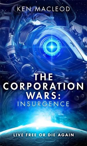 Бумажная книга «The Corporation Wars: Insurgence», автор Кен Маклеод - фото №1