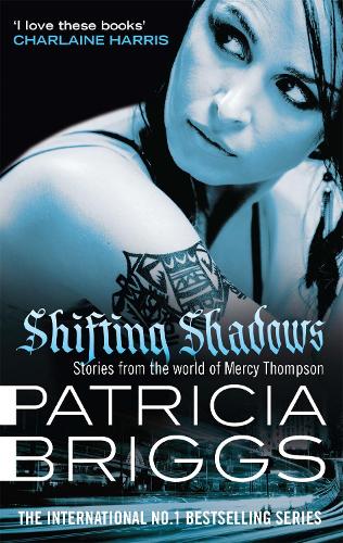Бумажная книга «Shifting Shadows: Stories From the World of Mercy Thompson», автор Патриция Бриггс - фото №1