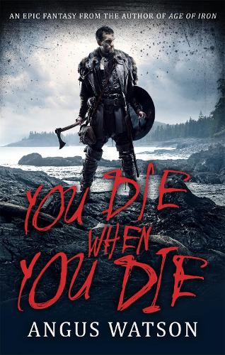 Бумажная книга «You Die When You Die: Book 1 of the West of West Trilogy», автор Ангус Уотсон - фото №1