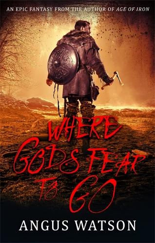 Бумажная книга «Where Gods Fear to Go: Book 3 of the West of West Trilogy», автор Ангус Уотсон - фото №1