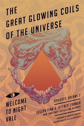 Паперова книга «Great Glowing Coils of the Universe: Welcome to Night Vale Episodes, Volume 2», авторів Джеффрі Кранор, Джозеф Фінк - фото №1