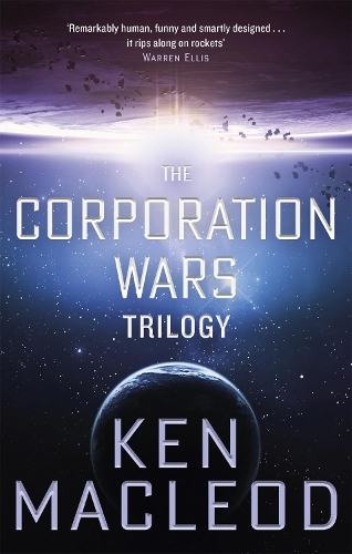 Бумажная книга «The Corporation Wars Trilogy: Omnibus Edition», автор Кен Маклеод - фото №1
