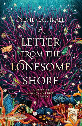 Бумажная книга «A Letter from the Lonesome Shore: the enchanting and heart-warming magical academia romance!», автор Сильви Кэтролл - фото №1