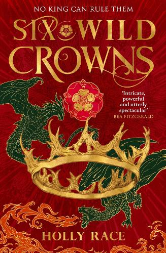 Бумажная книга «Six Wild Crowns: YOUR NEW ROMANTIC EPIC FANTASY OBSESSION», автор Холли Рэйс - фото №1