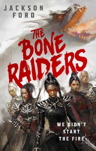 Бумажная книга «The Bone Raiders: The wild, exhilarating epic fantasy adventure», автор Джексон Форд - фото №1