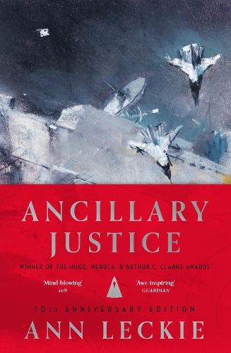 Бумажная книга «Ancillary Justice: THE HUGO, NEBULA AND ARTHUR C. CLARKE AWARD WINNER», автор Энн Леки - фото №1