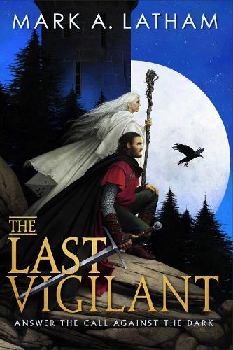 Бумажная книга «The Last Vigilant: Book One of Kingdom of Oak and Steel», автор Марк А. Латам - фото №1