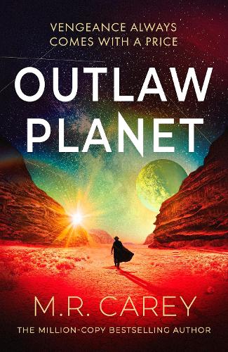 Бумажная книга «Outlaw Planet: Winner of the Philip K. Dick Award - the wild, exhilarating SF adventure», автор М. Р. Кэри - фото №1