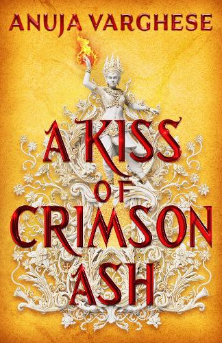 Паперова книга «A Kiss of Crimson Ash», автор Ануджа Варгезе - фото №1