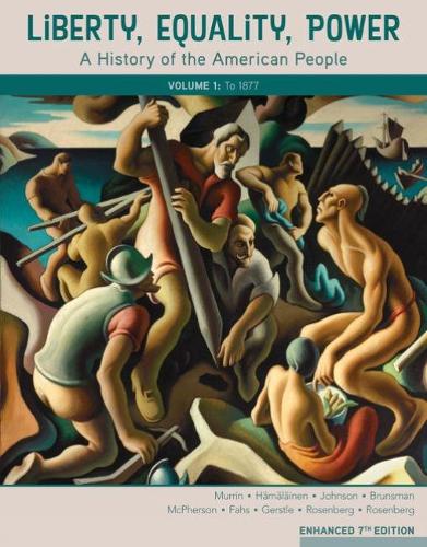 Бумажная книга «Liberty, Equality, Power: A History of the American People, Volume I: To 1877, Enhanced», авторов Алиса Фахс, Денвер Брунсман, Эмили Розенберг, Гэри Герстл, Джеймс Макферсон, Джон Муррин, Норман Розенберг, Пол Джонсон, Пекка Хямяляйнен - фото №1