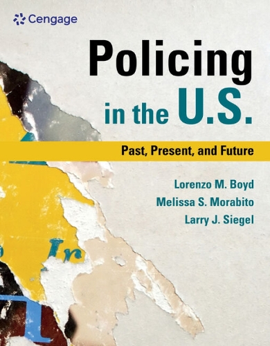 Паперова книга «Policing in the U.S.: Past, Present and Future», авторів Ларрі Сігел, Лоренцо Бойд, Мелісса Морабіто - фото №1