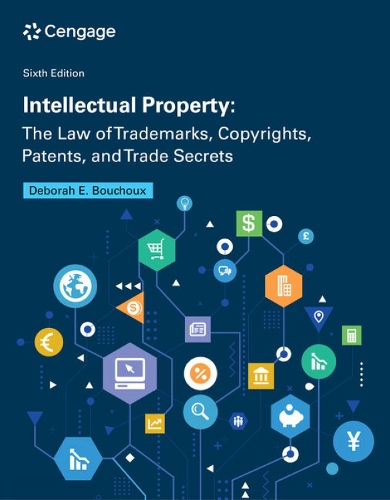 Бумажная книга «Intellectual Property: The Law of Trademarks, Copyrights, Patents, and Trade Secrets», автор Дебора Бушу - фото №1