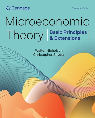 Бумажная книга «Microeconomic Theory: Basic Principles & Extensions», авторов Кристофер Снайдер, Вальтер Николсон - фото №1