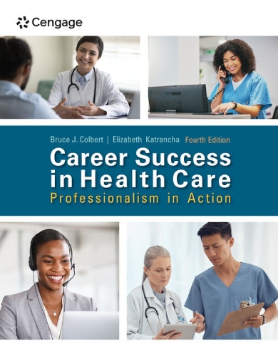 Бумажная книга «Career Success in Health Care: Professionalism in Action», авторов Брюс Колберт, Элизабет Катранча - фото №1