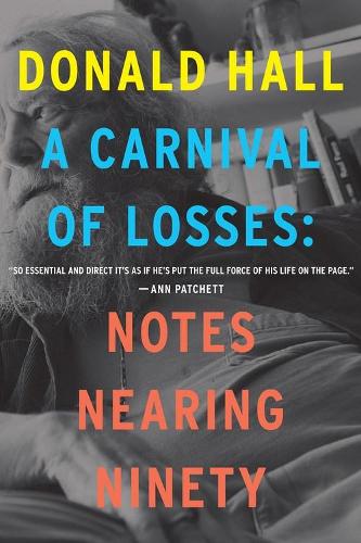 Бумажная книга «A Carnival Of Losses: Notes Nearing Ninety», автор Дональд Холл - фото №1