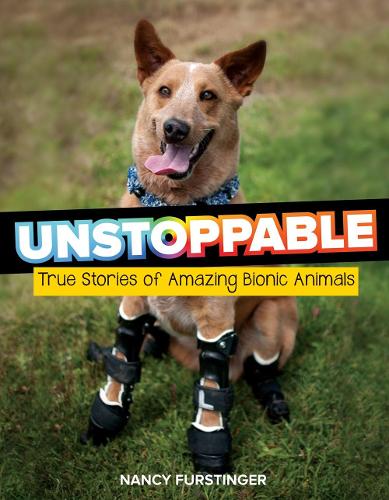 Бумажная книга «Unstoppable: True Stories of Amazing Bionic Animals», автор Нэнси Фёрстингер - фото №1