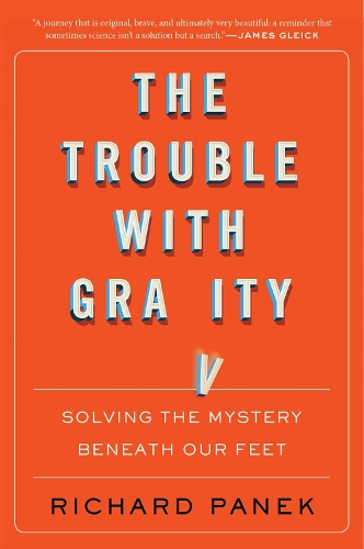 Бумажная книга «The Trouble With Gravity: Solving the Mystery Beneath Our Feet», автор Ричард Панек - фото №1