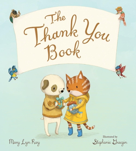 Бумажная книга «The Thank You Book (Padded Board Book)», автор Мэри Лин Рэй - фото №1