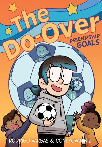 Бумажная книга «The Do-Over: Friendship Goals: A Graphic Novel», автор Родриго Варгас - фото №1