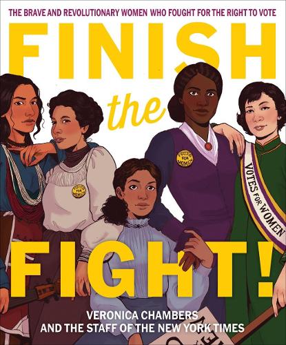 Бумажная книга «Finish the Fight! The Brave and Revolutionary Women Who Fought for the Right to Vote», автор Вероника Чемберс - фото №1