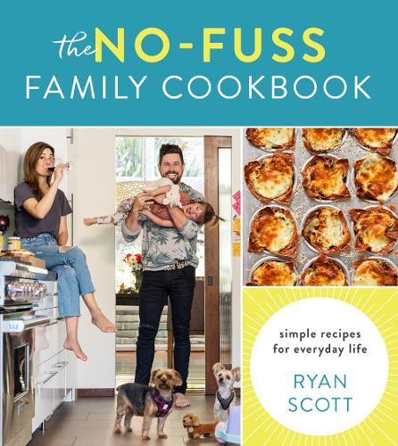 [object Object] «The No-Fuss Family Cookbook: Simple Recipes for Everyday Life», автор Райан Скотт - фото №1