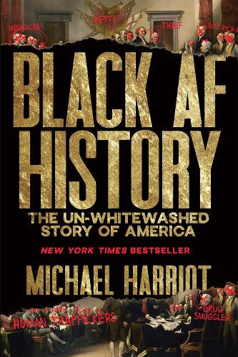 Бумажная книга «Black AF History: The Un-Whitewashed Story of America», автор Майкл Харриот - фото №1