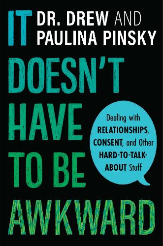 Бумажная книга «It Doesn't Have to Be Awkward: Dealing with Relationships, Consent, and Other Hard-to-Talk-About Stuff», авторов Дрю Пински, Паулина Пински - фото №1