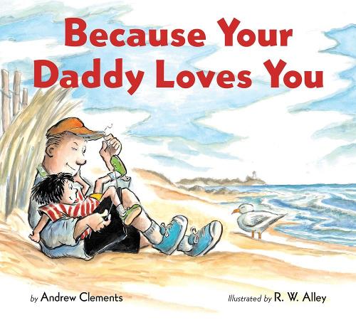 Бумажная книга «Because Your Daddy Loves You Board Book», автор Эндрю Клементс - фото №1