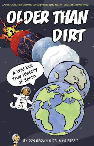 Бумажная книга «Older Than Dirt: A Wild but True History of Earth», авторов Дон Браун, Майкл Перфит - фото №1