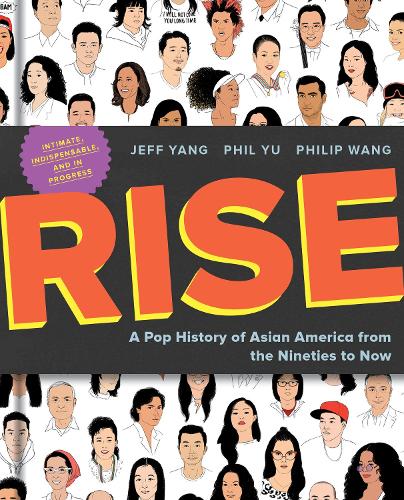 Бумажная книга «Rise: A Pop History of Asian America from the Nineties to Now», авторов Джефф Янг, Фил Ю, Филип Ванг - фото №1