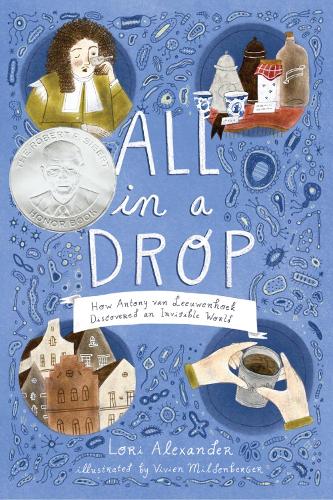 Бумажная книга «All in a Drop: How Antony van Leeuwenhoek Discovered an Invisible World», автор Лори Александер - фото №1