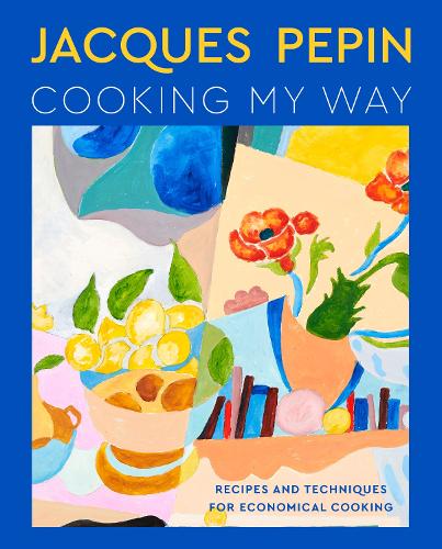Бумажная книга «Jacques Pépin Cooking My Way: Recipes and Techniques for Economical Cooking», автор Жак Пепин - фото №1