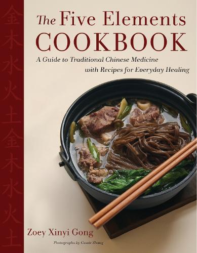 Бумажная книга «The Five Elements Cookbook: A Guide to Traditional Chinese Medicine with Recipes for Everyday Healing», автор Зои Синьи Гун - фото №1