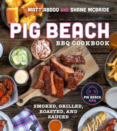 Паперова книга «Pig Beach BBQ Cookbook: Smoked, Grilled, Roasted, and Sauced», автор Метт Абду - фото №1
