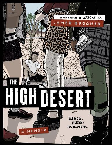 Бумажная книга «The High Desert: Black. Punk. Nowhere.», автор Джеймс Спунер - фото №1